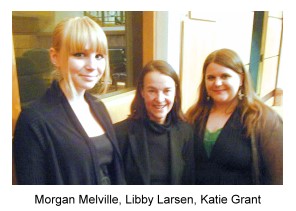Morgan Melville, Libby Larsen & Katie Grant
